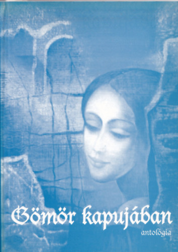Tam�s Istv�n  (szerk.) - G�m�r kapuj�ban - antol�gia 2004