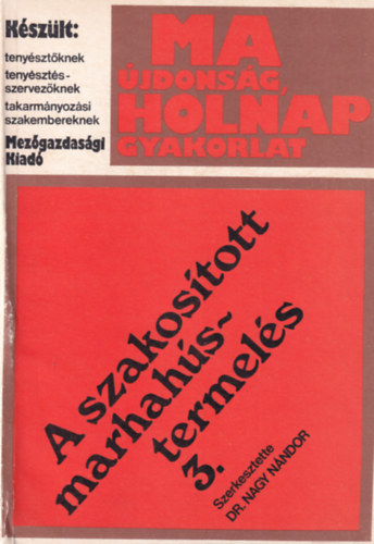 Dr. Nagy N�ndor  (szerk.) - A szakos�tott marhah�stermel�s 3.