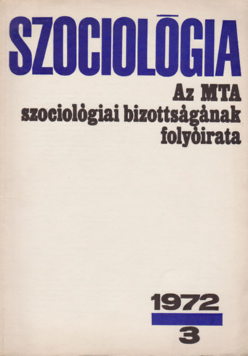 Szociolgia - Az MTA szociolgiai bizottsgnak folyirata 1972/3