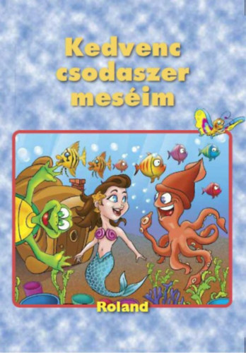 Kedvenc csodaszer meséim