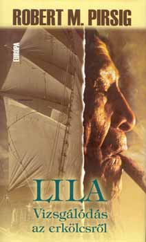 Robertm. Pirsig - Lila - Vizsg�l�d�s az erk�lcsr�l