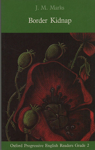 J. M. Marks - Border Kidnap (Oxford Progressive English Readers Grade 2.)
