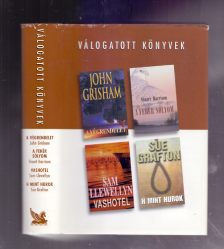 Grisham-Harrison-Llewellyn-... - Válogatott könyvek-A végrendelet-A fehér sólyom-Vashotel-H mint hurok