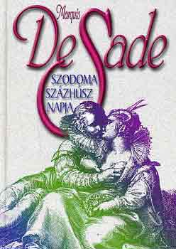 Marquis De Sade - Szodoma sz�zh�sz napja