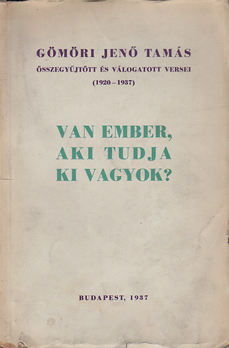 G�m�ri Jen� Tam�s - Van ember, aki tudja ki vagyok?