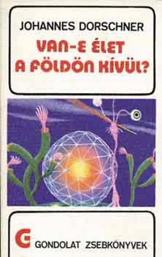 J. Dorschner - Van-e élet a Földön kívül?