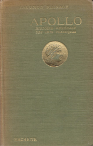 Salomon Reinach - APOLLO. Histoire générale des arts plastiques