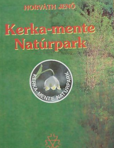 Horvth Jen - A Kerka-mente Natrpark