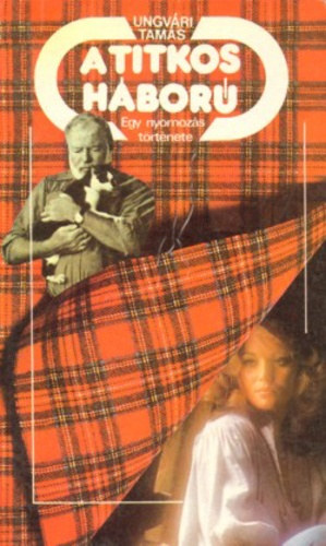 Ungv�ri Tam�s - A titkos h�bor� (Ungv�ri)