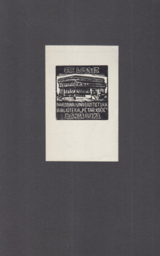 Ex Libris - Narodna I Univerzitetska Biblioteka "Petar Ko�i�" Banja Luka (eredeti nyomat)