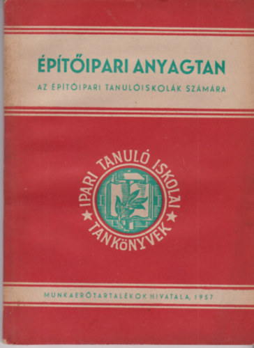 Építőipari anyagtan az építőipari tanulóiskolák számára