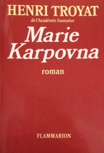 Henri Troyat - Marie Karpova