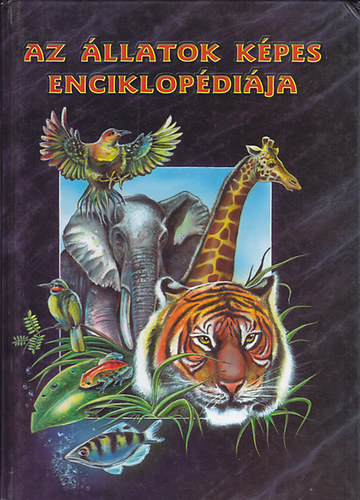 Dobroruka; Podhajska; Bauer  (szerk.) - Az állatok képes enciklopédiája