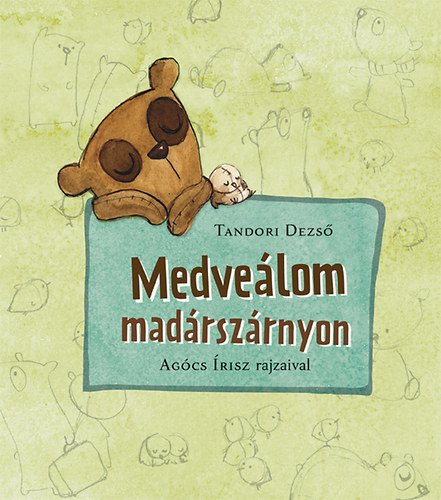 Tandori Dezs - Medvelom madrszrnyon