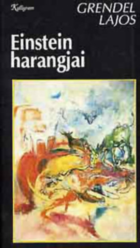 Grendel Lajos - Einstein harangjai ABSZURDISZT�NI T�RT�NET