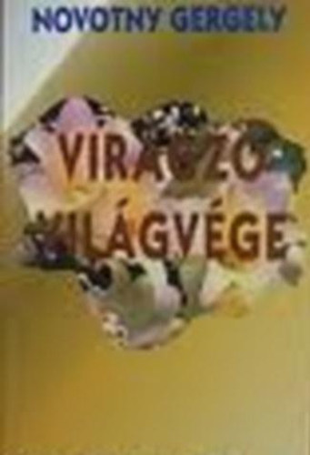 Novotny Gergely - Virágzó világvége