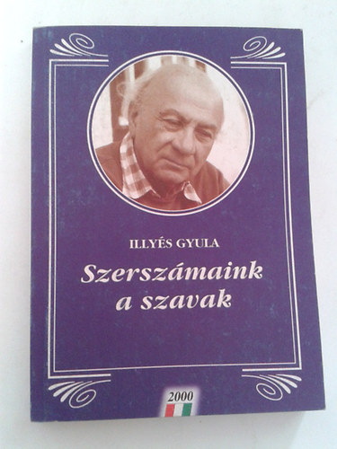 Illy�s Gyula - Szersz�maink a szavak