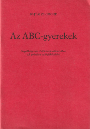 Bajtai Zsigmond - Az ABC-gyerekek