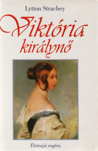 Lytton Strachey - Viktria kirlyn