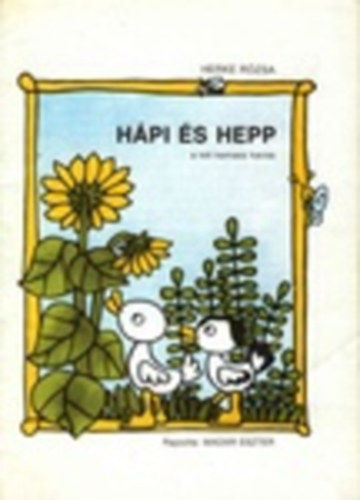 Herke Rzsa - Hpi s Hepp , a kt komisz kacsa
