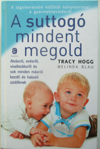 Melinda Blau Tracy Hogg - A suttog mindent megold