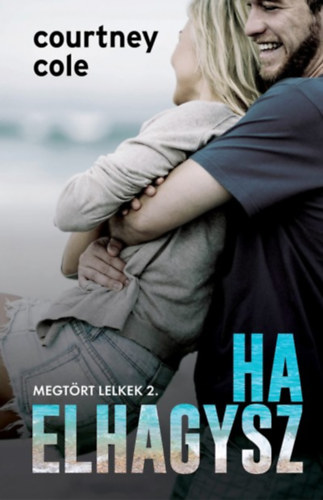 Courtney Cole - Ha elhagysz