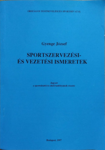 Gyenge Jzsef - Sportszervezsi- s vezetsi ismeretek