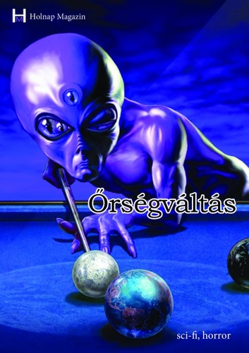 Bakos J�zsef - Kun Judit  (szerk.) - �rs�gv�lt�s (Scifi, horror novell�k)