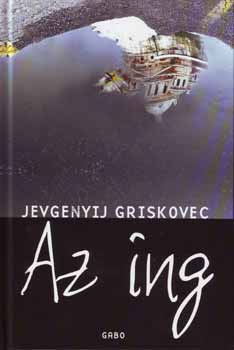 Jevgenyij Griskovec - Az ing