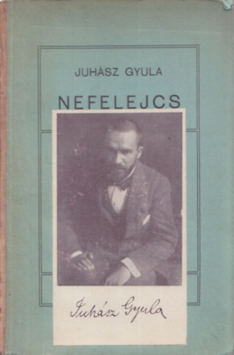 Juh�sz Gyula - Nefelejcs (I. kiad�s)