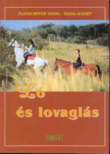 Flandorffer Tam�s - Hajas J�zsef - L� �s lovagl�s