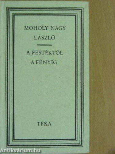 Moholy-Nagy Lszl - A festktl a fnyig   (Festszet s fnykpszet - A kptl a fnyarchitektrig - Molnr Farkas: Staatliches Bauhaus Weimar - Hangosfilm - sznes film: s azutn?)