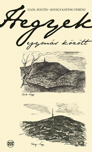 Kovács Katáng Ferenc Gaál Zoltán - Hegyek egymás között