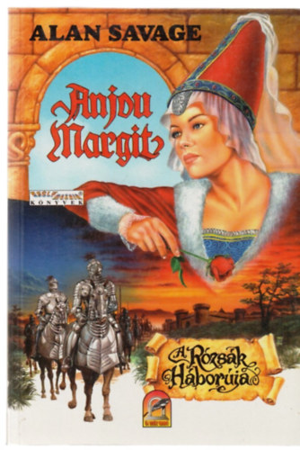 Alan Savage - Anjou Margit (A r�zs�k h�bor�ja)
