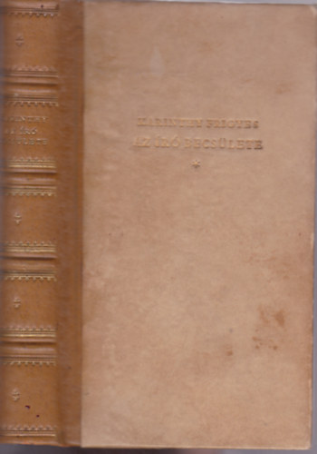 Karinthy Frigyes - Az �r� becs�lete - V�logatott �r�sok (�j Elzevir K�nyvt�r)