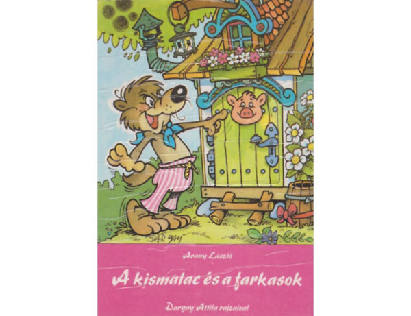 Arany L�szl� - A kismalac �s a farkasok