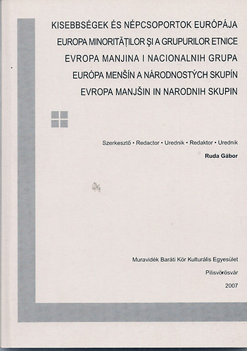 Szerk:Ruda Gábor - Kisebbségek és népcsoportok európája - Konferenciasorozat előadásai 2007.
