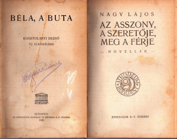 Nagy Lajos, Barta Lajos, Szini Gyula, Rabindranath Tagore, Georges Cl�menceau Kosztol�nyi Dezs� - B�la, a buta - Az asszony, a szeret�je, meg a f�rje - Az ige terjed�se - V�ndort�ska - Volt egyszer egy kir�ly - A boldogs�g f�tyola (6 m� egybek�tve)