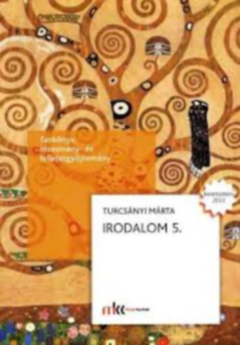 Turcs�nyi M�rta - Irodalom tank�nyv 5. - Tank�nyv, olvasm�ny- �s feladatgy�jtem�ny