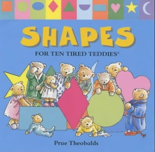 Shapes for Ten Tired Teddies (Ten Tired Teddies)