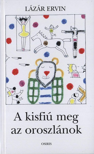 L�z�r Ervin - A kisfi� meg az oroszl�nok
