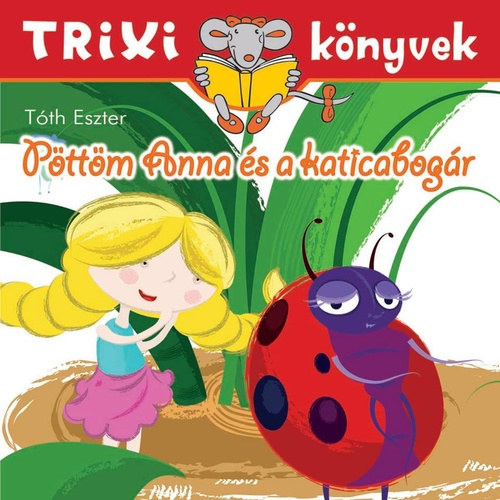 T�th Eszter - P�tt�m Anna �s a katicabog�r