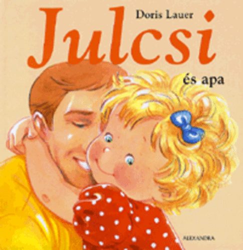 Doris Lauer - Julcsi és apa
