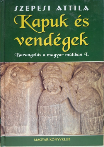 Szepesi Attila - kapuk és vendégek - néphagyomány, Táltos, íjak és íjászok, őstulok, kunok, jászok, besenyők