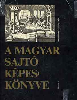 Dersi Tam�s-Sz�nt� Tibor - A magyar sajt� k�pesk�nyve