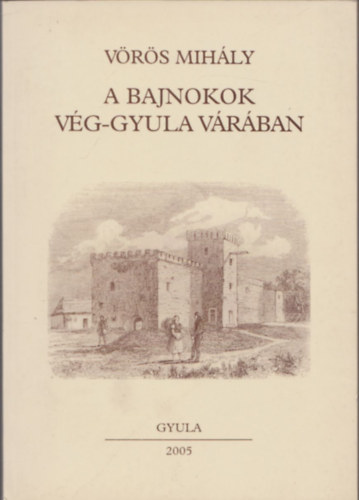 V�r�s Mih�ly - A bajnokok V�g-Gyula v�r�ban