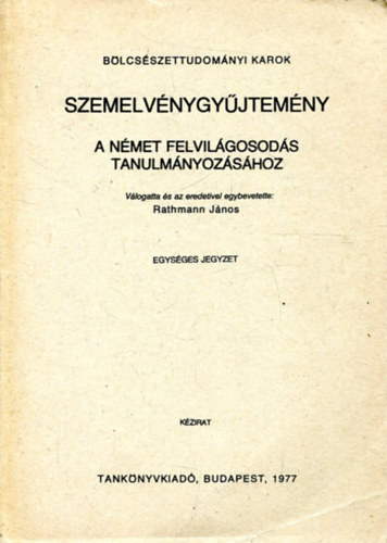 Rathmann Jnos - Szemelvnygyjtemny a nmet felvilgosods tanulmnyozshoz