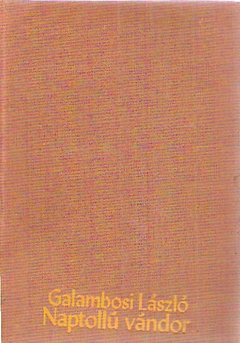Galambosi László - Naptollú vándor