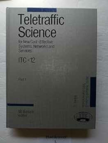 Mario Bonatti - Teletraffic Science for New Cost-Effective Systems, Networks and Services