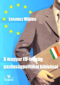 Losoncz Mikls - A magyar EU-tagsg gazdasgpolitikai kihvsai